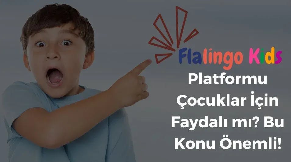 Flalingo Kids Platformu Çocuklar İçin Faydalı mı? Bu Konu Önemli!