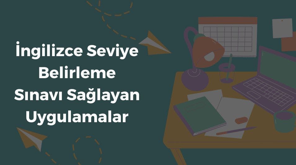 İngilizce Seviye Belirleme Sınavı Sağlayan Uygulamalar