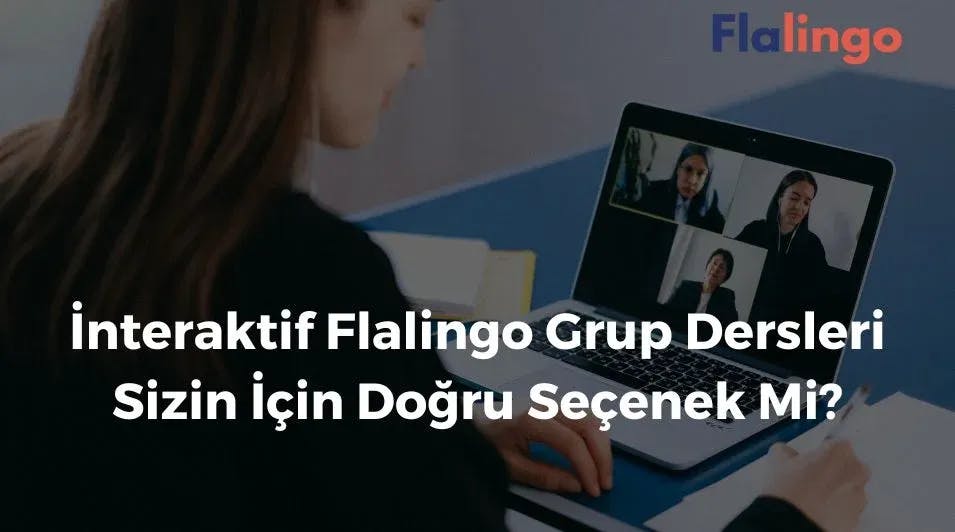 İnteraktif Flalingo Grup Dersleri Sizin İçin Doğru Seçenek Mi?