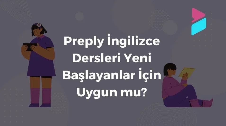 Preply İngilizce Dersleri Yeni Başlayanlar İçin Uygun mu?