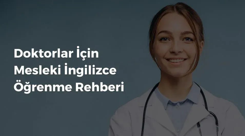 Doktorlar İçin Mesleki İngilizce Öğrenme Rehberi