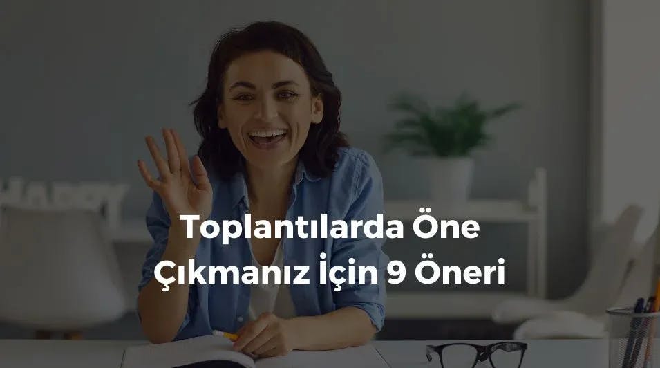 Akıcı İş İngilizcesi İçin 9 Öneri: Toplantılarda Öne Çıkın