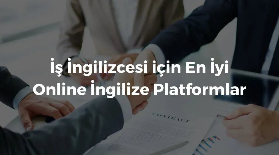 İş İngilizcesi için En İyi Online İngilize Platformlar