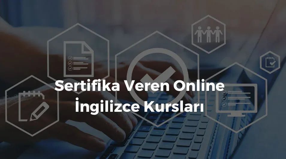 Sertifikalı Online İngilizce Kursları İncelemesi: En Geçerli Sertifika Kimde?