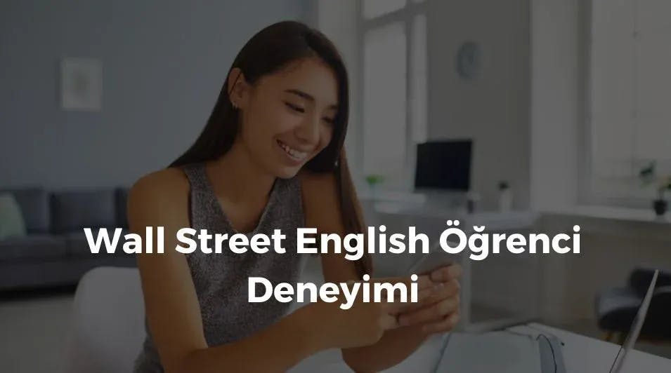 Wall Street English Kullanıcı Yorumları- Wall Street English ile Deneyimim