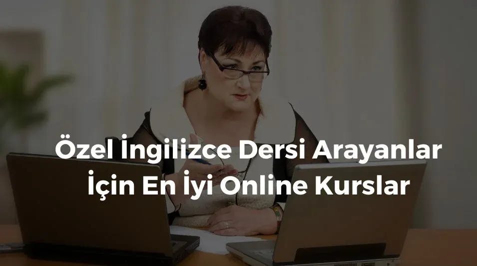 Özel İngilizce Dersi Arayanlar İçin En İyi Online Kurslar