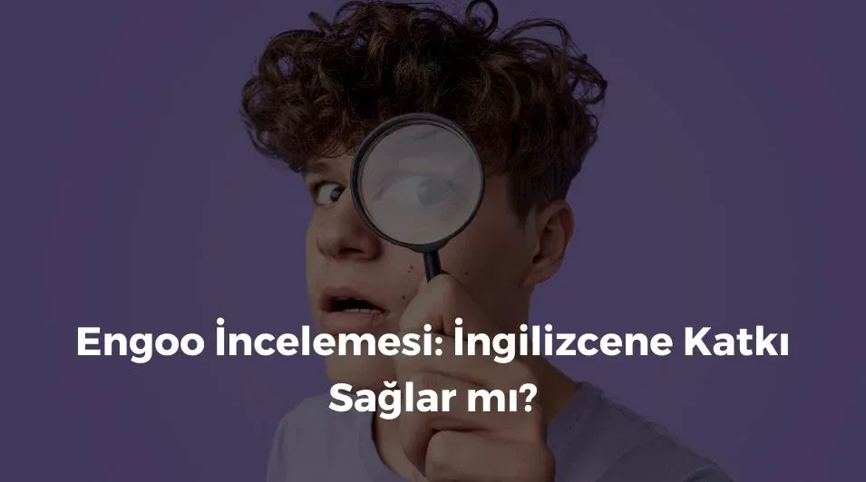 Engoo İncelemesi: İngilizcene Katkı Sağlar mı?